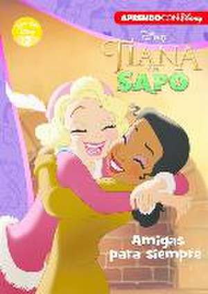 Tiana y el sapo. Leo con Disney nivel 2 : amigas para siempre de Walt Disney