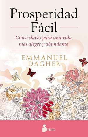 Prosperidad Facil de Emmanuel Dagher