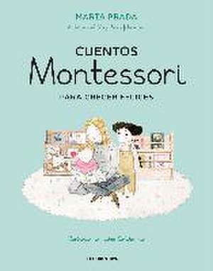 Cuentos Montessori para crecer felices de Marta Prada