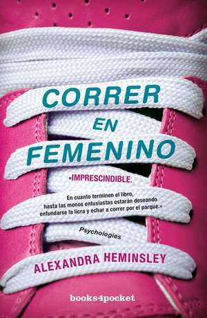 Correr En Femenino de Alexandra Heminsley