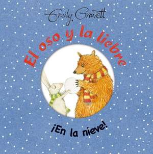 El Oso y La Liebre. En La Nieve de Emily Gravett