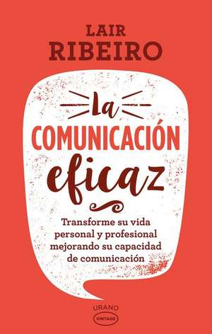 Comunicacion Eficaz, La -V3* de Lair Ribeiro