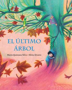 El Último Árbol (the Last Tree) de María Quintana Silva