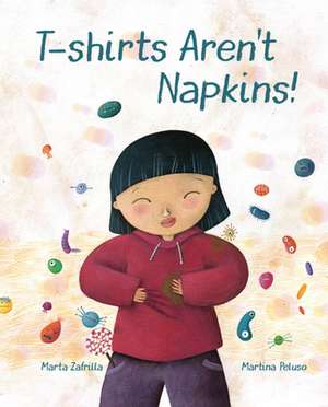 T-Shirts Aren't Napkins! de Marta Marta Zafrilla