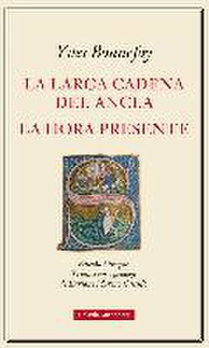 La larga cadena del ancla ; La hora presente de Yves Bonnefoy