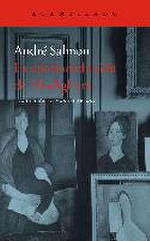 La apasionada vida de Modigliani de André Salmon