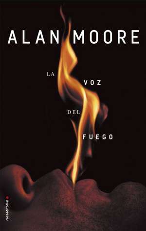 La Voz del Fuego de Alan Moore