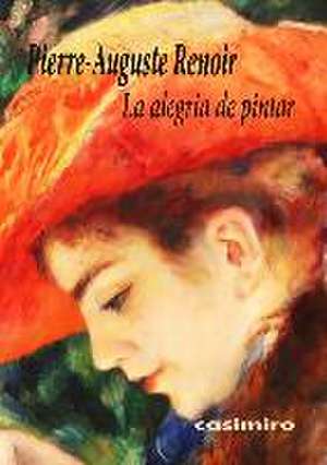 La alegría de pintar de Pierre-Auguste Renoir