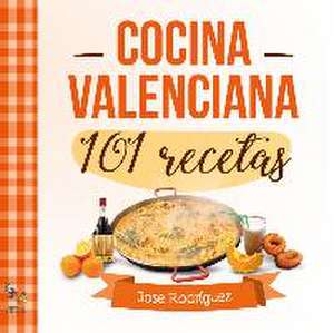 101 recetas de cocina valenciana de José Rodríguez Fonfría