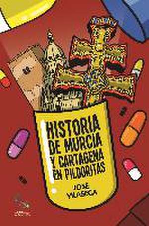 Historia de Murcia y Cartagena en pildoritas de José Vilaseca