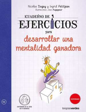 Cuaderno de Ejercicios Para Desarrollar Una Mentalidad Ganadora de Jean Augagneur