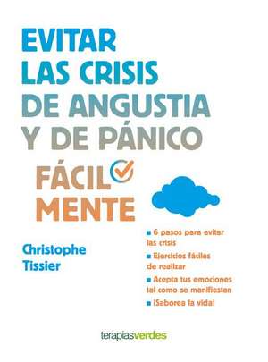 Evitar Las Crisis de Angustia Y de Panico Facilmente de Christopher Tissier