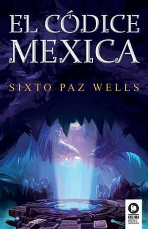 El códice mexica de Sixto Paz Wells