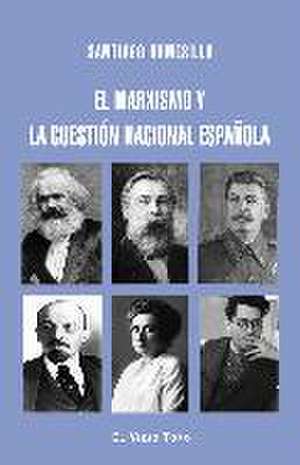 El marxismo y la cuestión nacional española de Santiago Armesilla