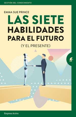 Siete Habilidades Para El Futuro, Las de Emma-Sue Prince