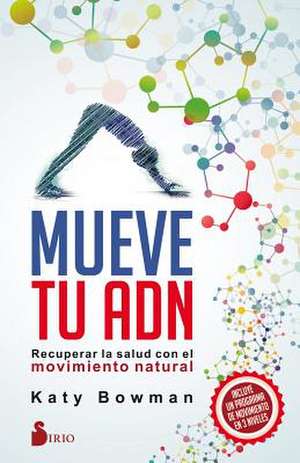 Mueve Tu Adn de Katy Bowman