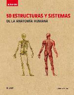 Guía breve : 50 estructuras y sistemas de la anatomía humana de Gabrielle M. Finn