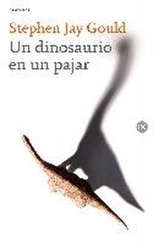 Un dinosaurio en un pajar de Stephen Jay Gould