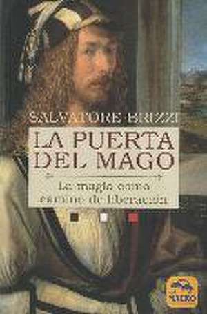 La puerta del mago : la magia como camino de liberación de Salvatore Brizzi