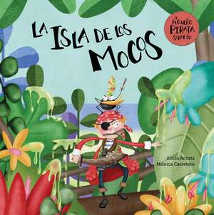 La Isla de Los Mocos de Alicia Acosta