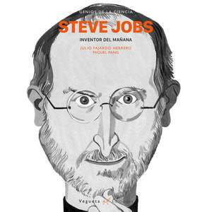 Steve Jobs: Inventor del Mañana de Julio Fajardo