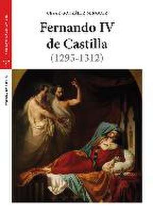 Fernando IV de Castilla, 1295-1312 de César González Mínguez