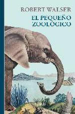 El pequeño zoológico de Robert Walser