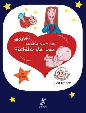 Mamá sueña con un Bichito de Luz de Judit Franch