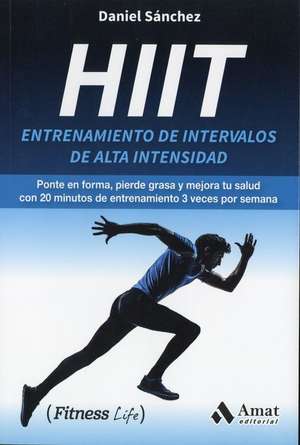 Hiit Entrenamiento de Intervalos de Alta Intensidad de Daniel Sanchez