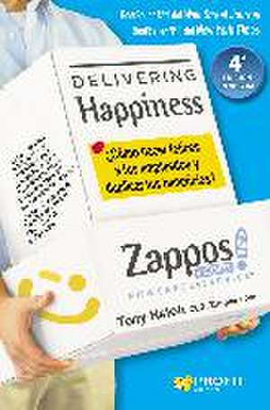 Delivering happiness : ¿cómo hacer felices a tus empleados y duplicar tus beneficios? de Tony Hsieh