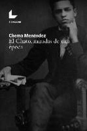 El Chato, miradas de una época de Juan Manuel Menéndez