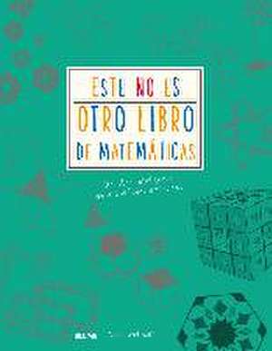 Este no es otro libro de matemáticas. Un libro inteligente de actividades artísticas de Anna Weltman