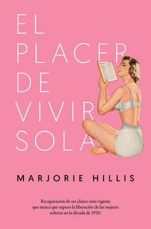 El Placer de Vivir Sola de Marjorie Hillis