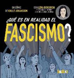 ¿Qué es en realidad el fascismo? de Lenna Berggren