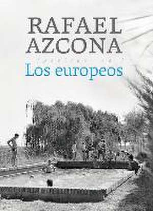 Los europeos de Rafael Azcona