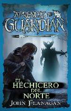 El Hechicero del Norte de John Flanagan