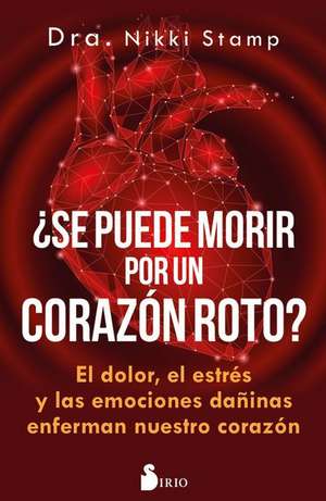 Se Puede Morir de Un Corazon Roto? de Nikki Stamp