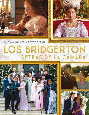 Bridgerton Detras de la Camara, Los de Shonda Rhimes