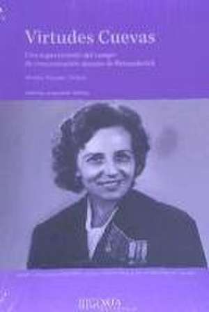 Virtudes Cuevas : una superviviente del campo de concentración alemán de Ravensbrück de Amalia Rosado Orquín