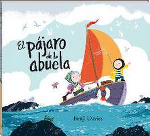 El pájaro de la abuela de Benji Davies