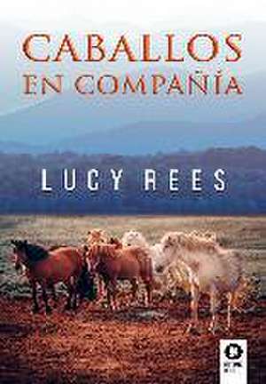 Caballos en compañía de Lucy Rees