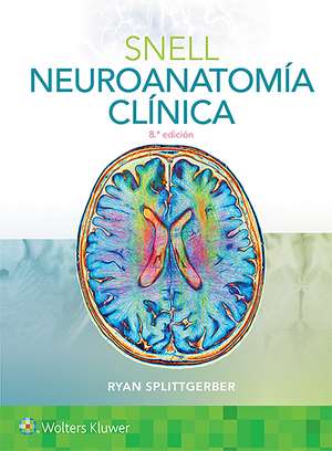 Snell. Neuroanatomía clínica de Dr. Ryan Splittgerber Ph.D.