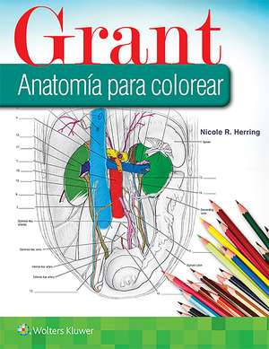 Grant. Anatomía para colorear de Nicole R. Herring PhD