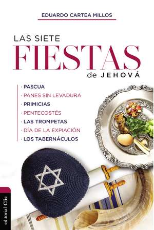 Las siete fiestas de Jehová de Eduardo Cartea Millos