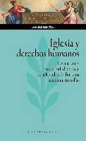 Iglesia y derechos humanos : ley natural y modernidad política, de la Revolución francesa hasta nuestros días de Daniele Menozzi