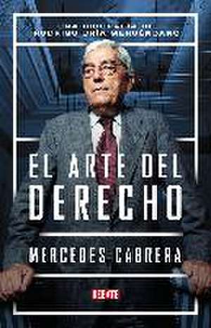 El arte del derecho : una biografía de Rodrigo Uría Meruéndano de Mercedes Cabrera