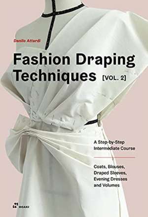 Fashion Draping Techniques Vol. 2 de Danilo Attardi