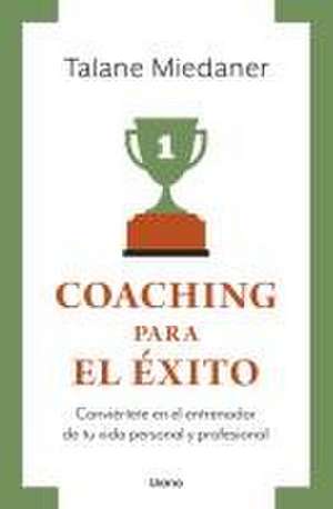 Coaching Para El Exito -Vintage de Talane Miedaner