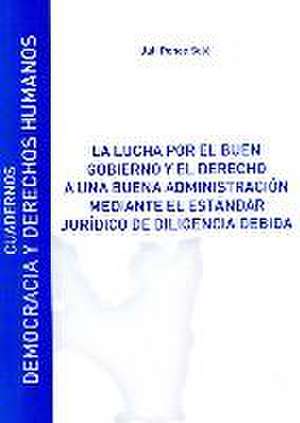 La lucha por el buen gobierno y el derecho a una buena administración de Juli Ponce Solé