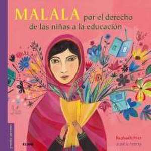 Malala : por el derecho de las niñas a la educación de Aurélia Fronty